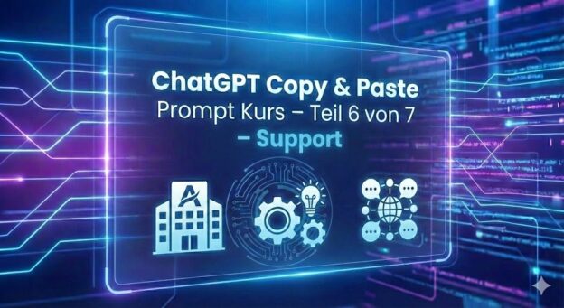 ChatGPT Copy & Past Prompt Kurs - Teil 6 von 7 - Support